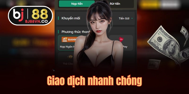 Thanh toán nhanh gọn lẹ, không giam tiền người chơi