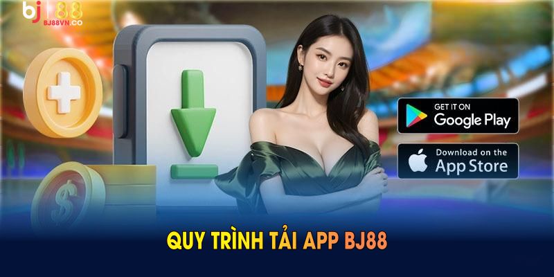 Quy trình tải app BJ88 dễ dàng cho tân thủ